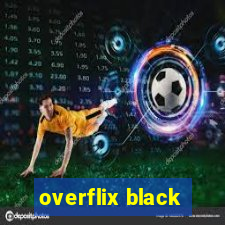 overflix black